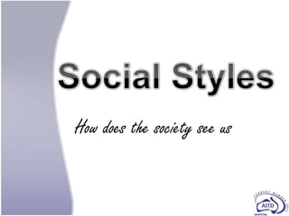 How does the society see us
 