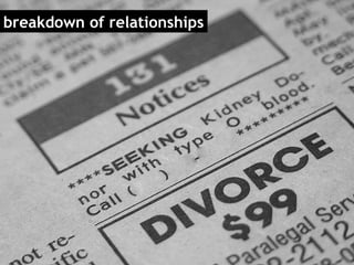 breakdown of relationships
 