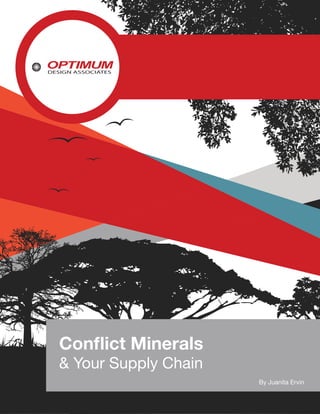 Conflict Minerals 
& Your Supply Chain 
By Juanita Ervin 
 