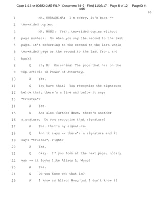 1
2
3
4
5
6
7
8
9
10
11
12
13
14
15
16
17
18
19
20
21
22
23
24
25
RALPH ROSENBERG COURT REPORTERS, INC.
Honolulu, Hawaii (808) 524-2090
3
INDEX
EXAMINATION BY: PAGE
MR. WHEAT 5
EXHIBITS MARKED FOR IDENTIFICATION AND ATTACHED:
1 - E-mail from Keith M. Kiuchi to 51
Wheat, Michael (USACAS)
Sent: Friday, June 03, 2016 2:38 PM
Subject: Tracy Yoshimura
2 - Complaint, Re: Keith Kaneshiro, 51
Jake Dela Plane, Katherine Kealoha,
13 pages
Case 1:17-cr-00582-JMS-RLP Document 74-5 Filed 11/03/17 Page 4 of 53 PageID #:
366
 