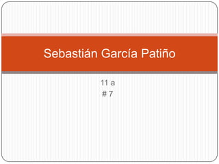 Sebastián García Patiño

         11 a
          #7
 