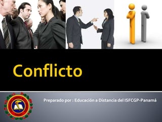 Preparado por : Educación a Distancia del ISFCGP-Panamá
 