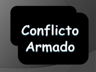 Conflicto Armado 