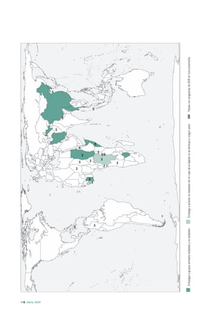 118 Alerta 2009
                  Embargos a grupos armados estatales y no estatales   Embargo a actores no estatales (en el caso de al-Qaeda no se atribuye a ningún país)   DDR Países con programas de DDR en funcionamiento
 