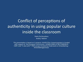Conflict of perceptions of authenticity in using popular culture inside the classroom 