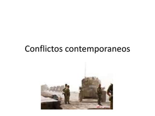 Conflictos contemporaneos
 
