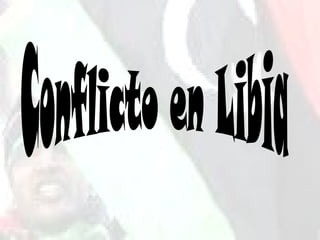 Conflicto en Libia Conflicto en Libia 