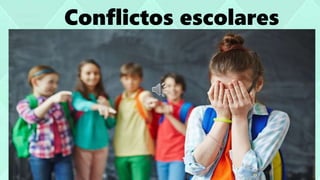 Conflictos escolares
 