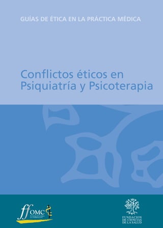 Conflictos éticos en
Psiquiatría y Psicoterapia
 