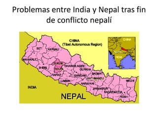 Problemas entre India y Nepal tras fin
        de conflicto nepalí
 