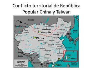 Conflicto territorial de República
    Popular China y Taiwan
 