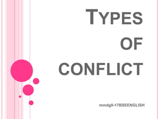 TYPES
OF
CONFLICT
mmdgII-17BSEENGLISH

 