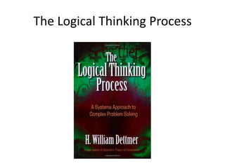 The Logical Thinking Process<br />