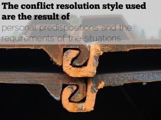 personal predispositions and the
requirements of the situations
 