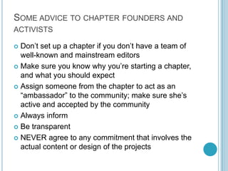 Some advice to chapter founders and activists<br />Don’t set up a chapter if you don’t have a team of well-known and mains...