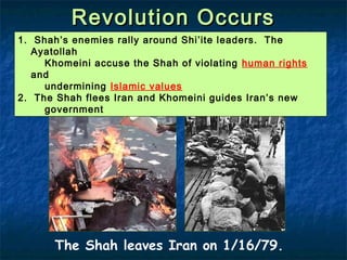 Ayatollah KhomeiniAyatollah Khomeini
Leads the RevolutionLeads the Revolution
Khomeini returns to Iran
on February 11, 1979.
Q7
 