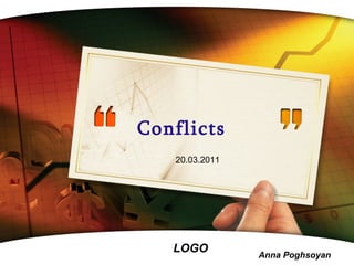 Conflicts 20 .0 3 .201 1 Anna Poghsoyan  