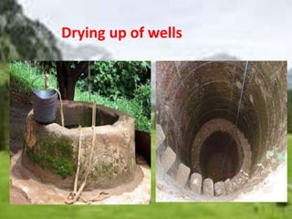 Drying up of wells 
 