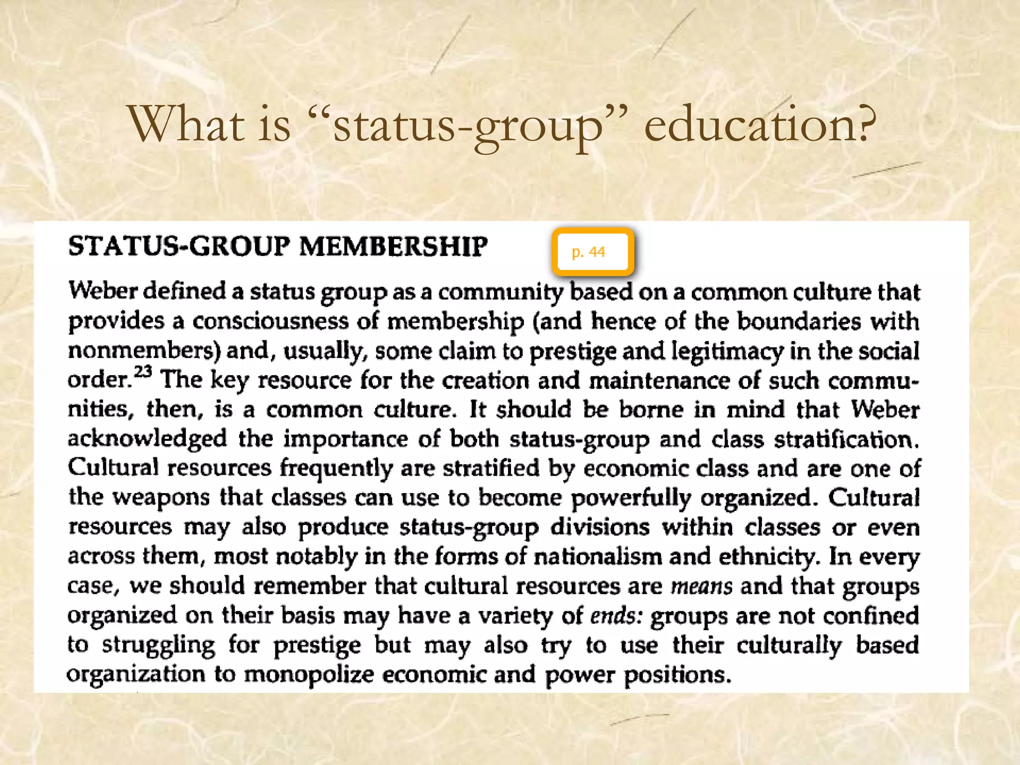 What is “status-group” education?