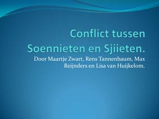 Door Maartje Zwart, Rens Tannenbaum, Max
           Reijnders en Lisa van Huijkelom.
 