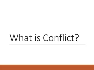 What is Conflict?
 