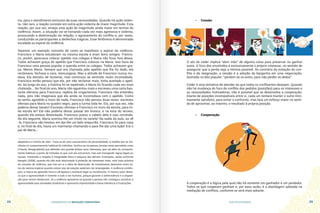 FUNDAMENTOS DA MEDIAÇÃO COMUNITÁRIA GUIA DO ESTUDANTE
24 25
tra, para o atendimento exclusivo de suas necessidades. Quando há ação violen-
ta, não raro, a reação consiste em outra ação violenta de maior magnitude. Esta
reação, por sua vez, enseja uma ação de magnitude ainda maior em termos de
violência. Assim, a situação vai se tornando cada vez mais agressiva e violenta,
provocando a deterioração da relação, o agravamento do conflito e, por vezes,
conduzindo os participantes a desfechos trágicos. Esse fenômeno é denominado
escalada ou espiral da violência.
Vejamos um exemplo concreto de como se manifesta a espiral da violência.
Francisco e Maria estudavam na mesma escola e eram bons amigos. Francis-
co, porém, apreciava colocar apelido nos colegas e Maria não ficou fora dessa.
Todos achavam graça do apelido que Francisco colocou na Maria. Isso fazia de
Francisco uma pessoa popular e querida entre os colegas. Todos achavam gra-
ça. Menos Maria. Sempre que era chamada pelo apelido que lhe foi dado, ela
reclamava, fechava a cara, resmungava. Mas a atitude de Francisco nunca mu-
dava. Ela desistiu de reclamar, mas continuou se sentindo muito incomodada.
Francisco então pensou que ela, por não reclamar mais, tinha aceitado o apeli-
do. Ao longo do ano, a história foi se repetindo, e Maria foi ficando cada vez mais
chateada... No final do ano, Maria não aguentou mais e escreveu uma carta bas-
tante ofensiva para Francisco, repleta de xingamentos. Francisco não entendeu
nada, pois não imaginava que ela ainda se incomodava com o apelido. Como
se sentiu agredido a troco de nada, Francisco não pensou duas vezes: escreveu
ofensas para Maria no quadro negro, para a turma toda ler. Ela, por sua vez, não
poderia deixar barato! Escreveu ofensas a Francisco no muro da escola, para to-
da escola ler! Ele não poderia deixar passar em branco, e na hora do recreio,
quando ela estava desavisada, Francisco puxou o cabelo dela e saiu correndo.
No dia seguinte, Maria acertou-lhe um chute na canela! Na saída da aula, ao vê
-la, Francisco não hesitou em dar-lhe um belo empurrão. Francisco foi para casa
e, no final do dia, havia um marmanjo chamando-o para lhe dar uma lição! Era o
pai de Maria...
adaptativo e instinto de vida”. Trata-se de uma característica da personalidade, à medida que se ma-
nifesta no comportamento habitual do indivíduo. Verifica-se na pessoa (muitas vezes percebida como
irritante, desagradável) que defende com grande ênfase seus interesses, que vai além do comporta-
mento habitual, a ponto de intimidar os que com ela concorrem, mas sem transgredir regras legais ou
sociais, mantendo o respeito à integridade física e psíquica dos demais. Entretanto, ainda conforme
Mangini (2008), quando ela não está relacionada à proteção de interesses vitais, está mais próxima
do conceito de violência, que traz em si a ideia de destruição, do investimento destrutivo entre se-
res da mesma espécie quando outras vias de solução poderiam ser empregadas. A violência contém,
pois, a marca da agressão física e ultrapassa o aceitável legal ou socialmente. O mesmo autor desta-
ca que a agressividade é inerente a todo o ser humano, porque garante a sobrevivência e a disposi-
ção para vencer obstáculos. Já a violência apresenta-se quando a pessoa não conseguiu canalizar a
agressividade para atividades produtivas e apresenta impulsividade e baixa tolerância a frustrações.
•	 Cessão
O ato de ceder implica “abrir mão” de alguma coisa para preservar ou ganhar
outra. O foco dos envolvidos é exclusivamente o próprio interesse, no sentido de
assegurar que a perda seja a mínima possível. Ao contrário da evitação do con-
flito e da resignação, a cessão é a adoção da barganha em uma negociação,
ilustrada no dito popular: “perdem-se os anéis, para não perder os dedos”.
Ceder é uma tentativa de atender ao que todos os conflitantes desejam. Quando
não há mudança do foco do conflito dos pedidos (posições) para os interesses e
as necessidades motivadoras, não é possível que se desenvolva a cooperação.
Diante de posições incompatíveis entre si, cada um tentará manter o outro mini-
mamente satisfeito, para evitar o confronto, mas fará um esforço maior no senti-
do de aproximar, ao máximo, o resultado à própria posição.
•	 Cooperação
A cooperação é a lógica pela qual não há somente um ganhador e um perdedor.
Todos os que cooperam ganham e, por essa razão, é a abordagem adotada na
mediação de conflitos, conforme se verá mais adiante.
 