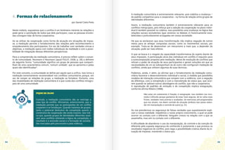 FUNDAMENTOS DA MEDIAÇÃO COMUNITÁRIA GUIA DO ESTUDANTE
34 35
4. Formas de relacionamento
por Daniel Catta Preta
Neste módulo, expusemos que o conflito é um fenômeno inerente às relações e
pode gerar a satisfação de todos que dele participam, caso as pessoas envolvi-
das consigam lidar de forma cooperativa.
Ao se utilizar da cooperação como forma de atuação em situações de impas-
se, a mediação permite o fortalecimento das relações pelo reconhecimento e
empoderamento dos participantes. Em vez de trabalhar com verdades únicas e
objetivas, a mediação opera com visões individuais da realidade e com a possi-
bilidade de integração dessas diferentes perspectivas.
Para a compreensão da mediação comunitária, é preciso refletir sobre o concei-
to de comunidade. Neumann e Neumann (apud FOLEY, 2008, p. 28) a definem
da seguinte forma: “comunidade significa um grupo de pessoas que comparti-
lham de uma característica comum, ‘comum unidade’, que as aproxima e pelas
quais são identificadas”.
Por este conceito, a comunidade se define por aquilo que a unifica. Isso torna a
mediação extremamente recomendável nos conflitos comunitários porque, em
vez de romper as relações do grupo, a mediação as fortalece. Portanto, uma
das modalidades de mediação comunitária é a que cuida dos conflitos intragru-
pais de uma comunidade.
FIQUE DE OLHO
Contudo, a mediação comunitária não se restringe a
esse tipo de conflito. Afirmamos, anteriormente, que a
mediação permite que os participantes de um conflito
cooperem e se fortaleçam. Quando tratamos de grupos,
tanto o potencial destrutivo da competição quanto o
construtivo da cooperação são ainda maiores. Isso indi-
ca que, quando grupos de identidades diferentes resol-
vem seus conflitos utilizando a lógica da competição, o
resultado é a exclusão social e a formação de socieda-
des marcadas pelo preconceito e pela violência.
A mediação comunitária é extremamente relevante, pois viabiliza a mudança –
do padrão competitivo para o cooperativo - na forma de relação entre grupos de
identidades diferentes.
Assim, a mediação comunitária também é extremamente relevante para os
conflitos intergrupais, pois reforça que a adoção da cooperação no plano indivi-
dual é também possível no coletivo. Isso possibilita uma mudança na lógica das
relações sociais excludentes (que veremos no Módulo 2) historicamente esta-
belecidas e profundamente arraigadas em nossa sociedade.
Há que se esclarecer que essa transformação não implica negação de outros
meios para se almejar conquistas sociais, como os movimentos sociais, por
exemplo. Trata-se de desenvolver um mecanismo a mais que, a depender da
situação, pode ser mais efetivo.
O que se busca é o resgate da capacidade transformativa do sujeito diante de
seus impasses. A participação ativa dos indivíduos em conflito é requisito para
a autocomposição proposta pela mediação. Meios de resolução de conflitos que
retiram o poder de atuação de seus participantes e geram soluções em que as
necessidades de um se sobreponham às do outro não configuram mediação de
conflitos, ainda que utilizem algumas de suas técnicas.
Podemos, ainda, ir além, ao afirmar que o fortalecimento da mediação comu-
nitária favorece o desenvolvimento individual e social, à medida que possibilita
modelos de interação comunitária que rompem com a violência, com a negação
da diferença, com a competição e com a manutenção do status quo, que ocor-
rem quando se adotam outras abordagens do conflito, que não a cooperativa.
A reprodução de padrões de evitação e de competição implica estagnação,
conforme afirma Ribeiro (1998):
Não estar em andamento é fixação, é estagnação. Isso também nos inco-
moda e dificulta porque gostamos de estar mais seguros, de ter solos mais
firmes, verdades mais prontas e acabadas. De exercícios pré-programados
que nos situem, nos deem controle da situação (embora isso possa redun-
dar em manipulação e controle do outro) (p. 31).
Ao nos prendermos na segurança de falsas verdades que supostamente expli-
cam a nossa realidade, impedimos o nosso próprio crescimento, o qual só pode
ocorrer no contato com o diferente. Ninguém cresce na relação com o que se
assemelha, mas sim no contato com o diferente.
A dificuldade de abandonar o uso da manipulação, do controle e da coerção do
diferente pela suposta segurança do conhecido é justamente o que provoca os
resultados negativos do conflito, pois nega a possibilidade criativa diante da si-
tuação de impasse, mantendo o status quo.
 