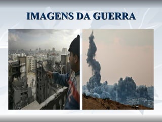 IMAGENS DA GUERRA 