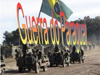 Guerra do Paraguai... 