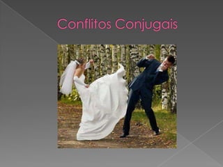 Conflitos Conjugais 