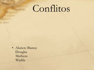 Conflitos ,[object Object]