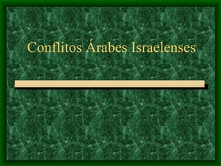 Conflitos Árabes Israelenses 