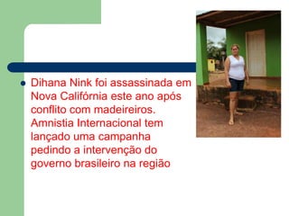 Após a morte do Dinho, a ministra
Maria do Rosário e o ministro de
justiça visitam Porto Velho.
A CPT RO apresenta relatór...
