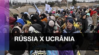 RÚSSIA X UCRÂNIA
 