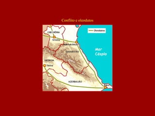 Conflito e oleodutos
 