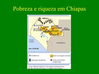 Pobreza e riqueza em Chiapas
 