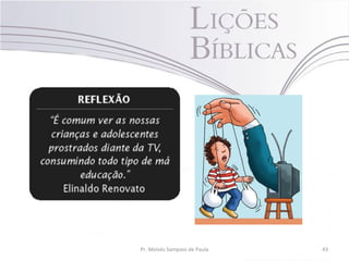 Pr. Moisés Sampaio de Paula 43
 