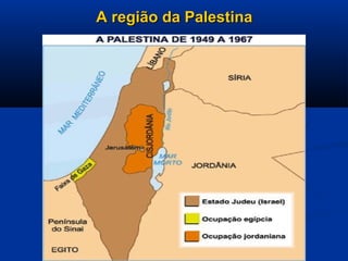 A região da PalestinaA região da Palestina
 