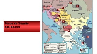 Focos de Tensão 
nos Balcãs 
 