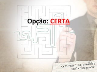 Opção: CERTA
 