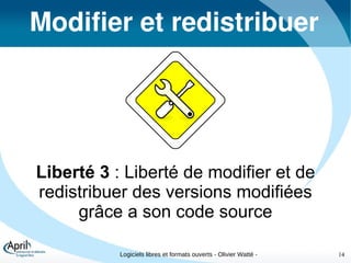 Liberté Liberté  : car vous faites ce que vous voulez avec le programme, pas ce que le développeur a décidé pour vous 