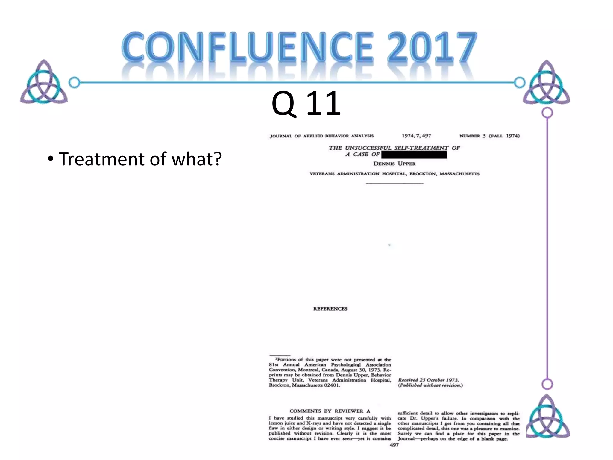 Q 11
• Treatment of what?
 