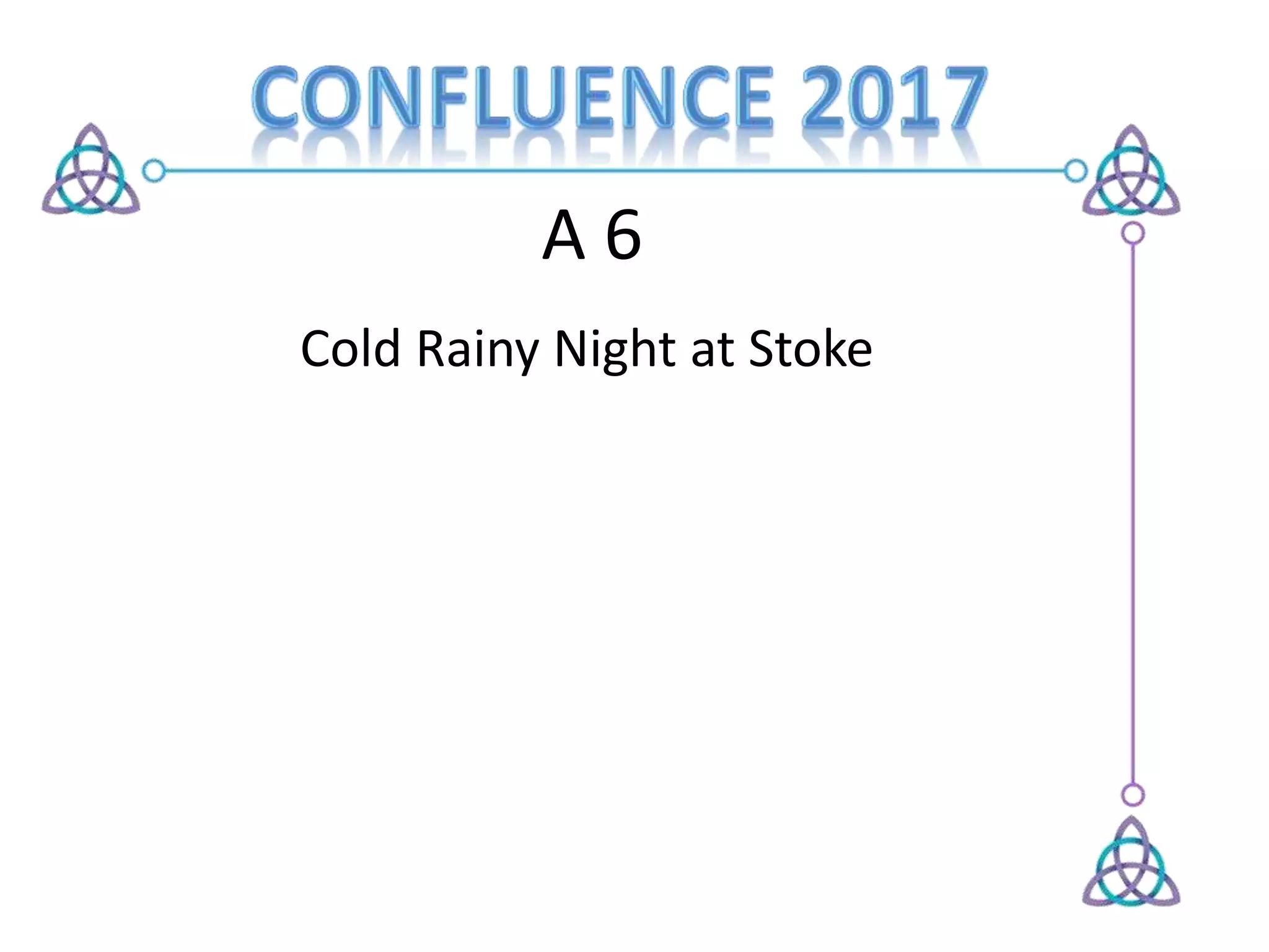 A 6
Cold Rainy Night at Stoke
 