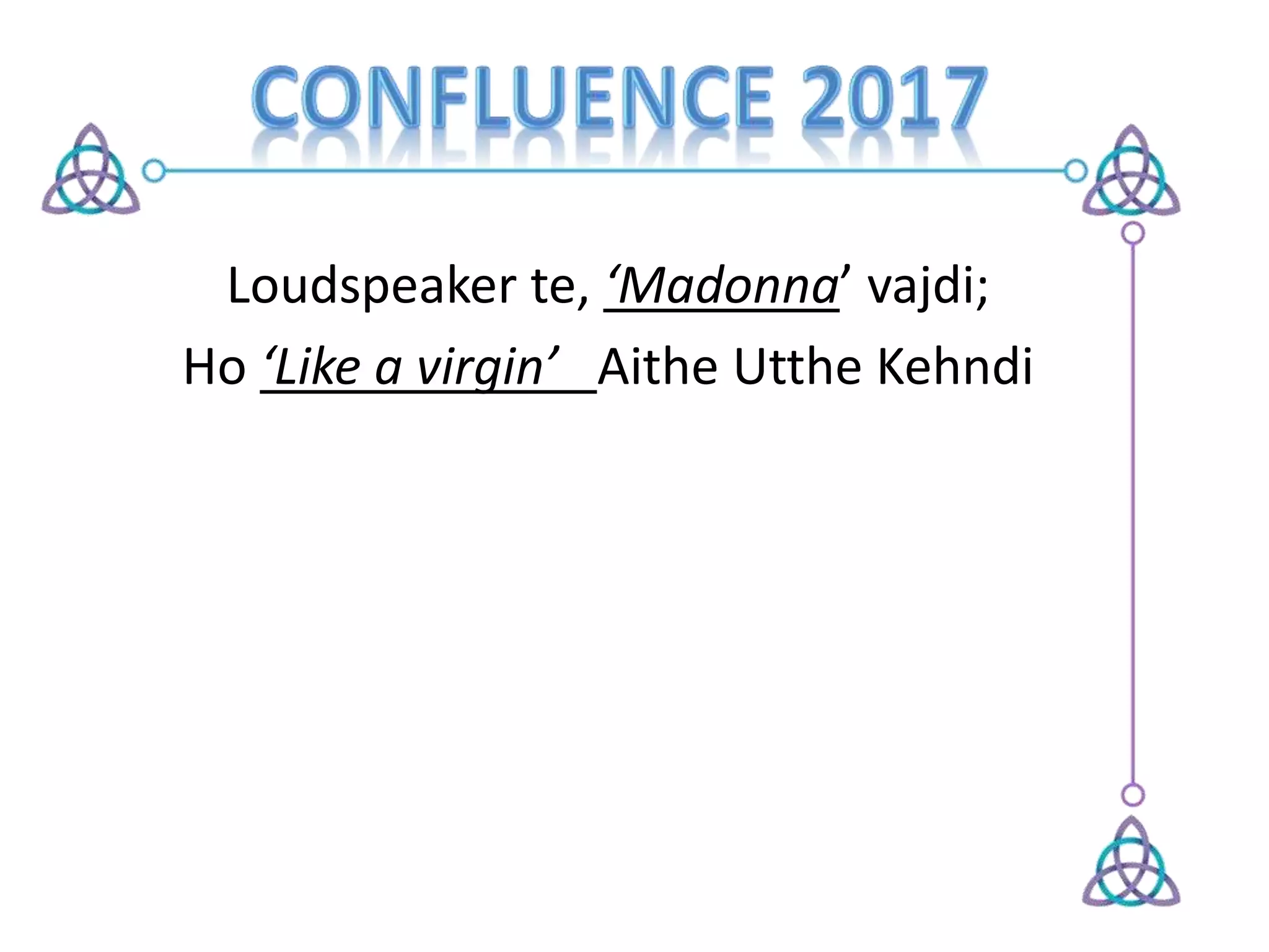 Loudspeaker te, ‘Madonna’ vajdi;
Ho ‘Like a virgin’ Aithe Utthe Kehndi
 