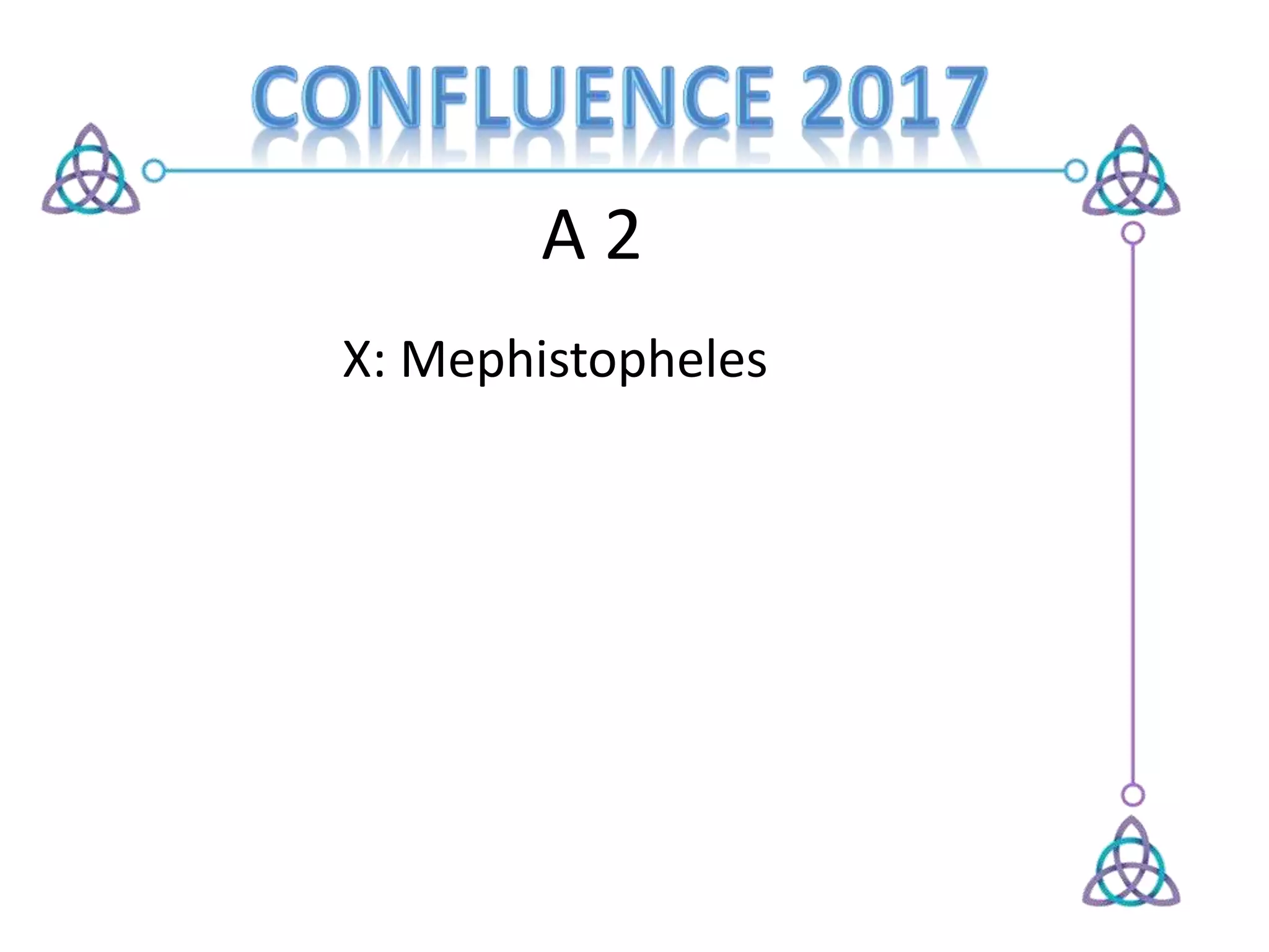 A 2
X: Mephistopheles
 