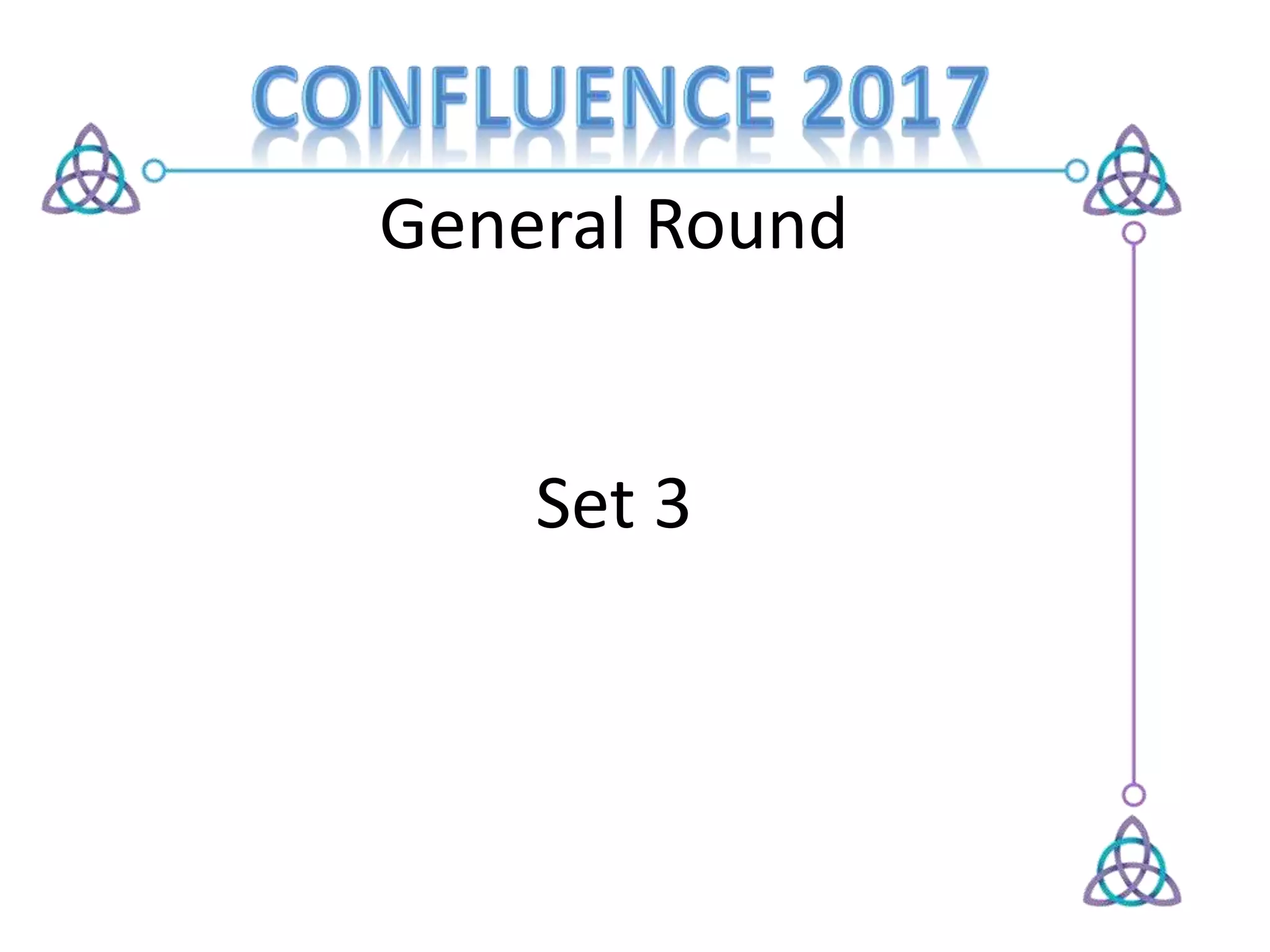 General Round
Set 3
 