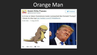 Orange Man
 