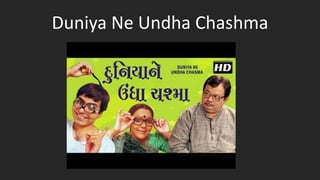 Duniya Ne Undha Chashma
 