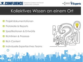 Enterprise Content and Social
                   Collaboration Software




       Kollektives Wissen an einem Ort

 Projektdokumentationen

 Protokolle & Reports

 Spezifikationen & Entwürfe

 Richtlinien & Prozesse

 Rich Content

 Individuelle Expertise Ihres Teams
 
