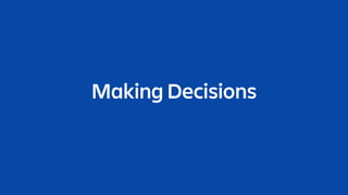 Making Decisions
 